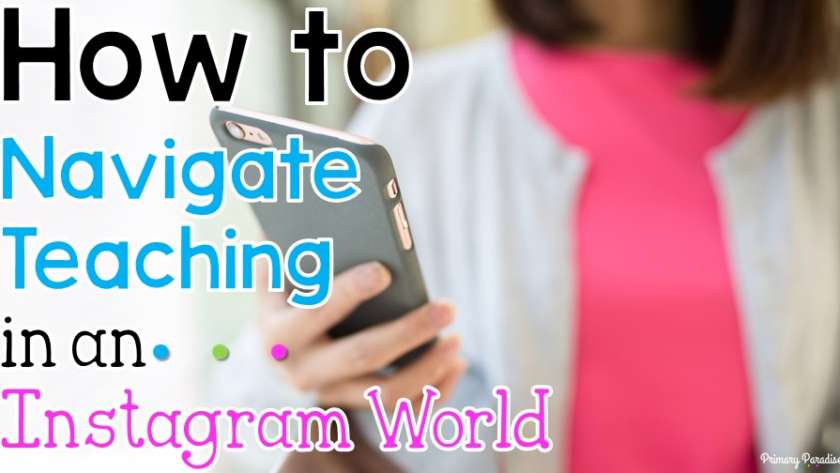 How to Navigate Teaching in an Instagram World